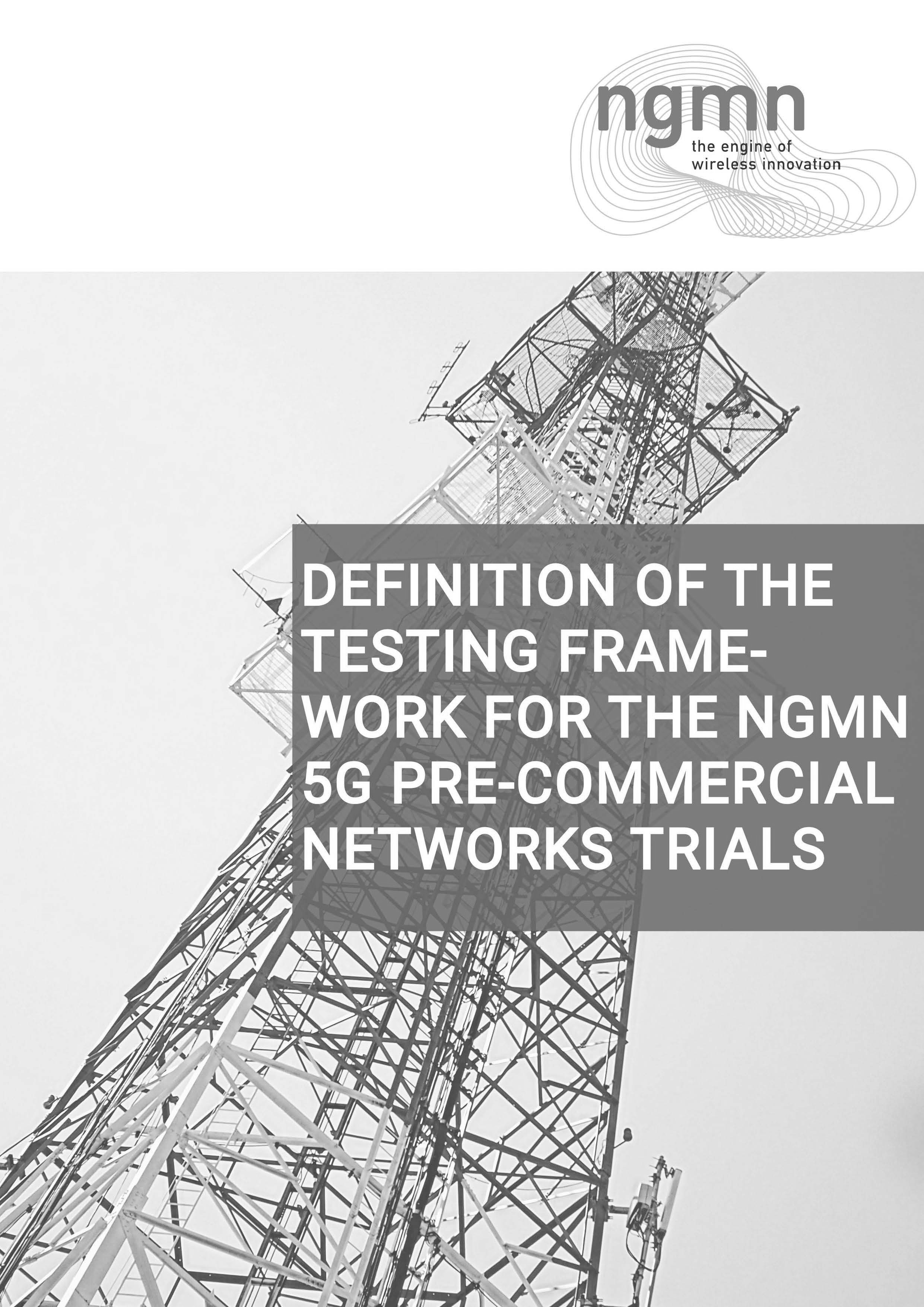Definition of the Testing Framework for the NGMN 5G Pre-Commercial Networks Trials