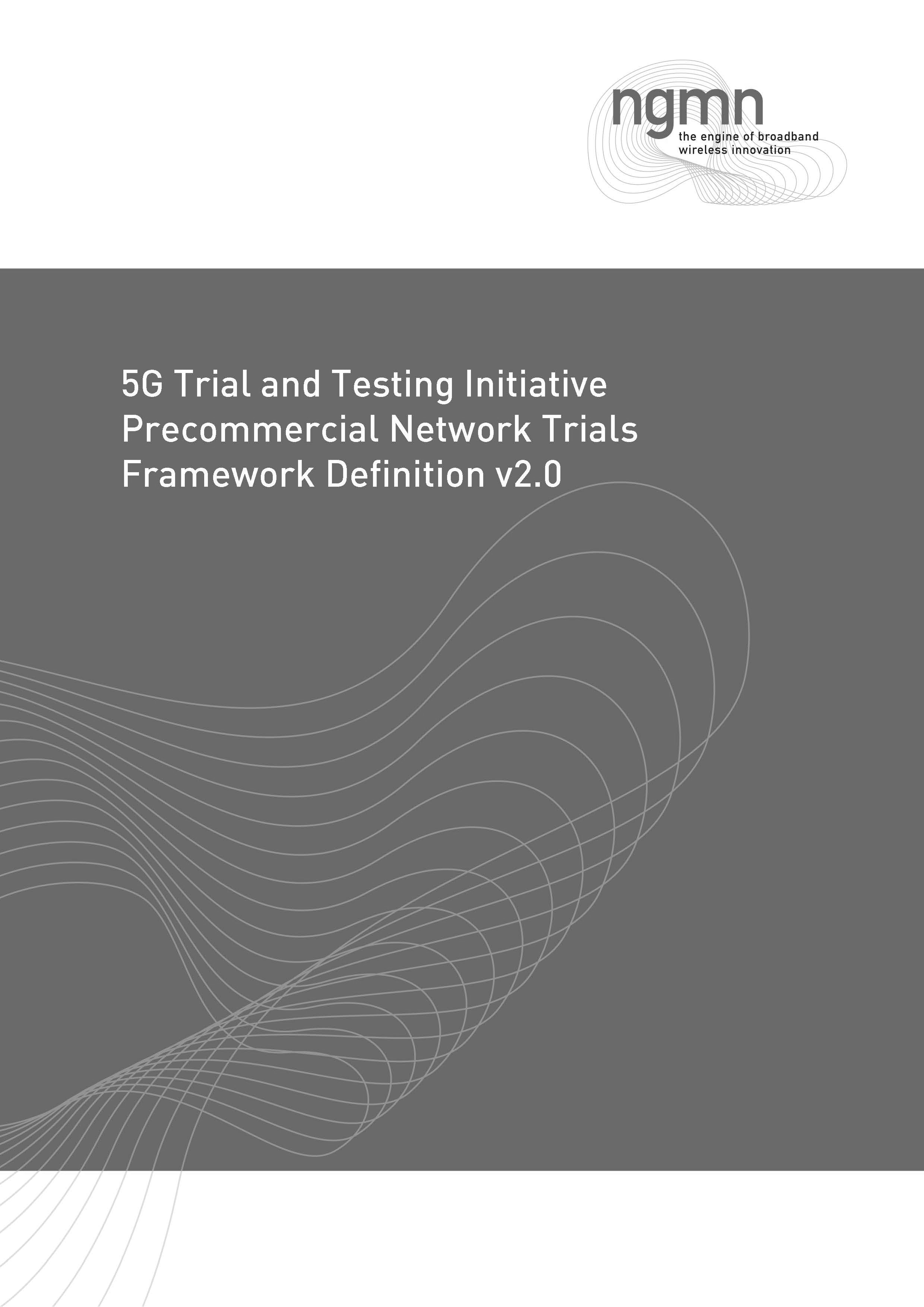 Definition of the Testing Framework for the NGMN 5G Pre-Commercial Network Trials (Version 2)